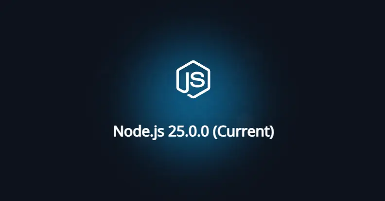 Node.js 25.0.0 (Current) banner